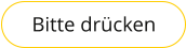Bitte drücken